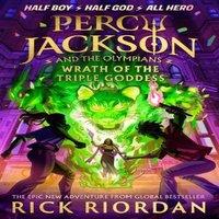 Rick Riordan Percy Jackson & the Olympians: Wrath of the Triple Goddess