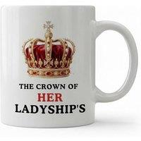 Dyzi The Crown of Her Ladyship's Quote Ceramic Coffee Mug White