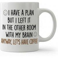Dyzi I Have a Plan But Left It in the Other Room Quote Ceramic Mug in White