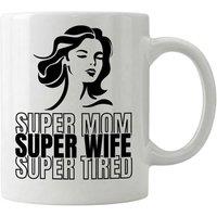 Dyzi Super Mom Super Wife Super Tired Quote Ceramic Coffee Mug White