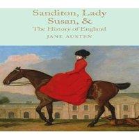 Jane Austen Sanditon, Lady Susan, & The History of England : The Juvenilia and