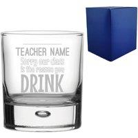 Uniqueful Personalised Sorry Our Class is the Reason You Drink Whisky Glass in Clear