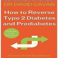 Dr David Cavan How To Reverse Type 2 Diabetes & Prediabetes : The Definitive