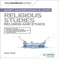 Clare Lloyd My Revision Notes: WJEC & Eduqas A level Religious Studies