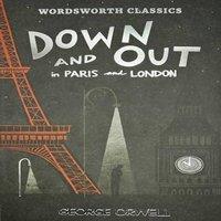 George Orwell Down & Out in Paris & London & The Road to Wigan Pier