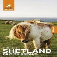 Owen Morton Rough Guides Pocket British Breaks Shetland: Travel Guide with