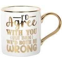 Lesser & Pavey Novelty Quote Mug - I'd Agree With You | Size: 350ml