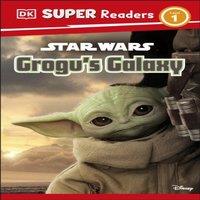 Matt Jones DK Super Readers Level 1 Star Wars Grogu's Galaxy Hardback Book