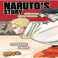 Masashi Kishimoto Naruto: Naruto's Story-Uzumaki Naruto & the Spiral Destiny