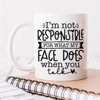 60 SECOND MAKEOVER What My Face Does When You Talk Sarcasm Mug in White