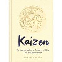 Sarah Harvey Kaizen : The Japanese Method for Transforming Habits, One Small