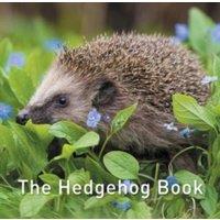 Hugh Warwick Nature Book Series: The Hedgehog Book Hardback