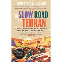 TBD The Slow Road to Tehran: A Revelatory Bike Ride Through Europe and