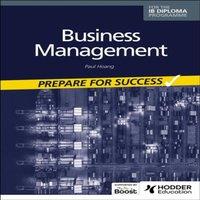 Paul Hoang Business management for the IB Diploma: Prepare for Success