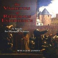 William James The Varieties of Religious Experience - A Study in Human Nature