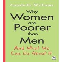 Annabelle Williams Why Women Are Poorer Than Men & What We Can Do About It