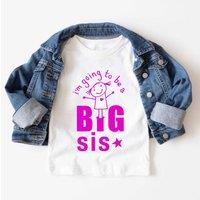 60 SECOND MAKEOVER I'm Going To Be A Big Sis T-Shirt in White | Size: 0-6 m
