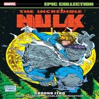 Marvel Various Incredible Hulk Epic Collection: Ground Zero Paperback Book