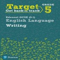 David Grant Target Grade 5 Writing Edexcel GCSE (9-1) English Language