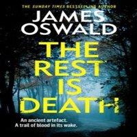 James Oswald The Rest is Death : a twist-laden thriller from the Sunday Times