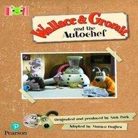 Monica Hughes Bug Club Reading Corner: Age 5-7: Wallace & Gromit & the