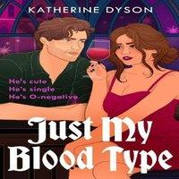 Katherine Dyson Just My Blood Type Paperback Book