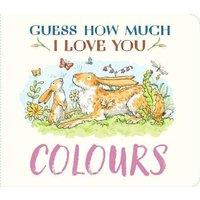 Sam McBratney Guess How Much I Love You: Colours : A cute & chunky first