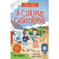 Pip Murphy Christie & Agatha's Detective Agency: A Curious Catastrophe