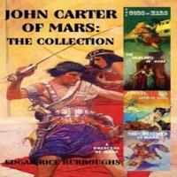 Edgar Rice Burroughs John Carter of Mars: The Collection - A Princess of Mars; The Gods