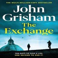 John Grisham The Exchange : The gripping crime thriller from the number 1