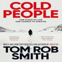 Tom Rob Smith Cold People : From the multi-million copy bestselling author of