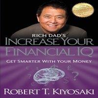 Robert T. Kiyosaki Rich Dad's Increase Your Financial IQ : Get Smarter with Your
