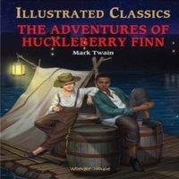 Mark Twain The Adventures of Huckleberry Finn : Illustrated Children Classics in White