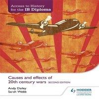 Sarah Webb Access to History for the IB Diploma: Causes & effects of