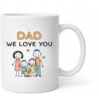 Dyzi Dad We Love You Mug Ceramic Coffee Cup in White