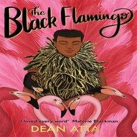 Dean Atta The Black Flamingo : The much loved, award-winning, queer