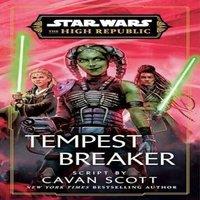 Cavan Scott Star Wars: Tempest Breaker : The High Republic Hardback Book