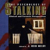 J. Reid Meloy The Psychology of Stalking: Clinical & Forensic Perspectives