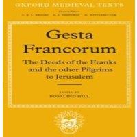 Oxford University Press Gesta Francorum Et Aliorum Hierosolimitanorum: The Deeds of the
