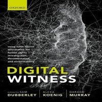 Oxford University Press Digital Witness: Using Open Source Information for Human Rights