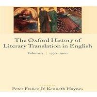 Oxford University Press The Oxford History of Literary Translation in English: Volume 4: