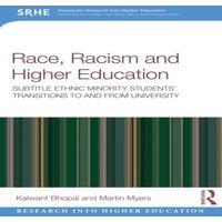 Kalwant Bhopal Race, Racism, & Higher Education: Ethnic Minority Students'