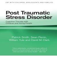 Patrick Smith Post Traumatic Stress Disorder: Cognitive Therapy with Children