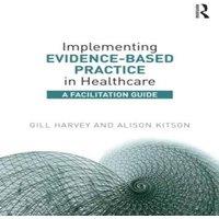 Gill Harvey Implementing Evidence-Based Practice in Healthcare : A
