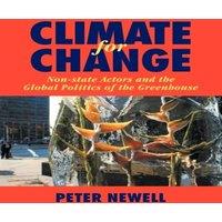 Peter Newell Climate for Change: Non-State Actors & the Global Politics of