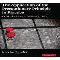 Joakim Zander The Application of the Precautionary Principle in Practice
