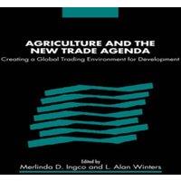 Cambridge University Press Agriculture & the New Trade Agenda: Creating a Global Trading