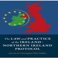 Cambridge University Press The Law & Practice of the Ireland-Northern Ireland Protocol