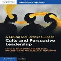 Cambridge University Press A Clinical & Forensic Guide to Cults & Persuasive Leadership