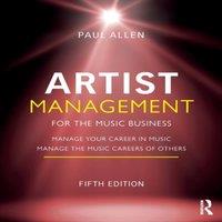 Paul Allen Artist Management for the Music Business: Manage Your Career in